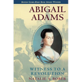 Abigail Adams: Witness to a Revolution