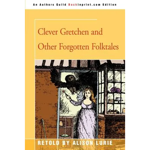 Clever Gretchen and Other Forgotten Folktales