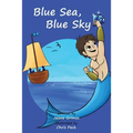 Blue Sea, Blue Sky (Teach Kids Colors -- the learning-colors book series for toddlers and children ages 1-5)
