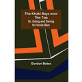 The Khaki Boys over the Top; Or, Doing and Daring for Uncle Sam