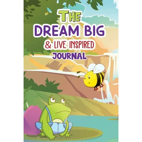 The Dream Big & Live Inspired Journal