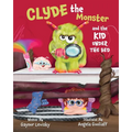 Clyde the Monster: And the Kid Under the Bed