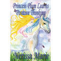 Princess Plum Learns Positive Thinking (Inspirational Bedtime Story for Kids Ages 2-8, Kids Books, Bedtime Stories for Kids, Children Books, Bedtime S