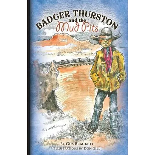 Badger Thurston and the Mud Pits