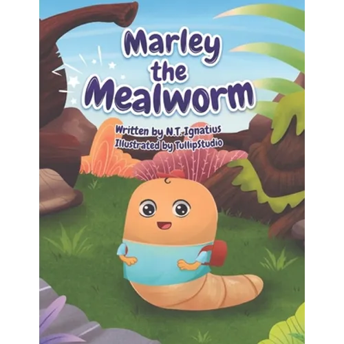 Marley the Mealworm