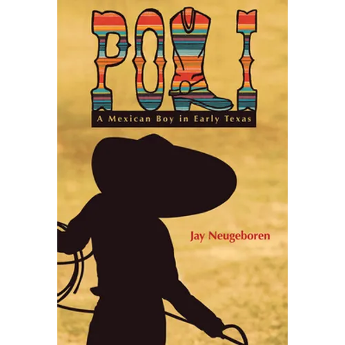 Poli: A Mexican Boy in Early Texas