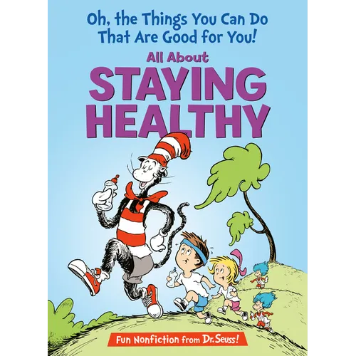 Oh, the Things You Can Do That Are Good for You! All about Staying Healthy