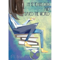 I'm 12 Years Old And I Saved The World