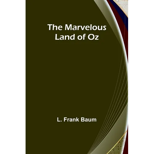 The Marvelous Land of Oz