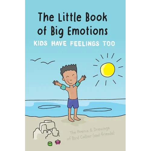 The Little Book of Big Emotions: Kids Have Feelings Too
