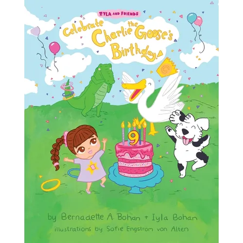 Iyla and Friends Celebrate Charlie the Goose's Birthday!