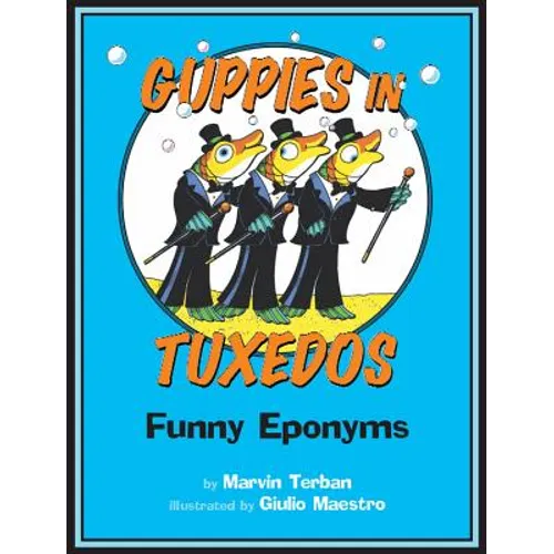 Guppies in Tuxedos: Funny Eponyms