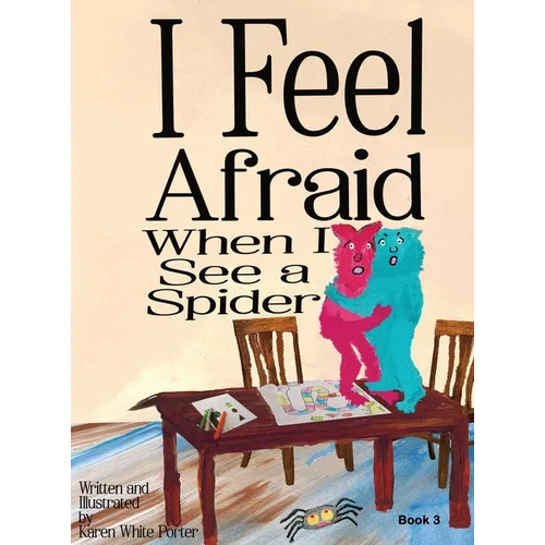 I Feel Afraid When I See a Spider