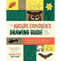 The Nature Explorer's Drawing Guide for Kids: Step-By-Step Lessons for Observing and Drawing Animals, Plants, and Insects