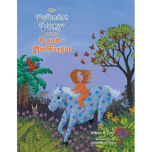 The Polkadot Pony and the Land of NotForgot