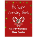 Holiday Activity Book: Color by Numbers & Maze Puzzles