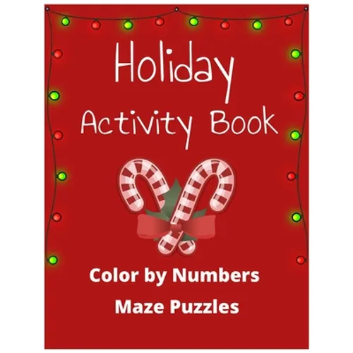 Holiday Activity Book: Color by Numbers & Maze Puzzles