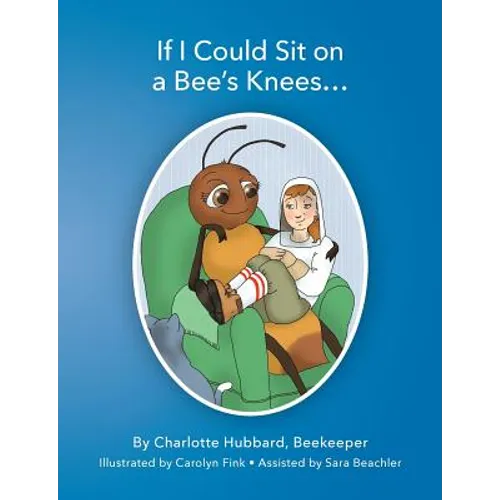 If I Could Sit On A Bee's Knees