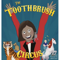 The Toothbrush Circus