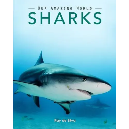 Sharks: Amazing Pictures & Fun Facts on Animals in Nature