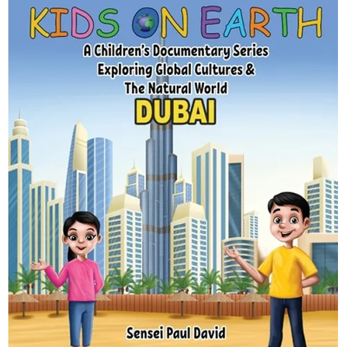 Kids On Earth: A Children's Documentary Series Exploring Global Cultures & The Natural World: DUBAI