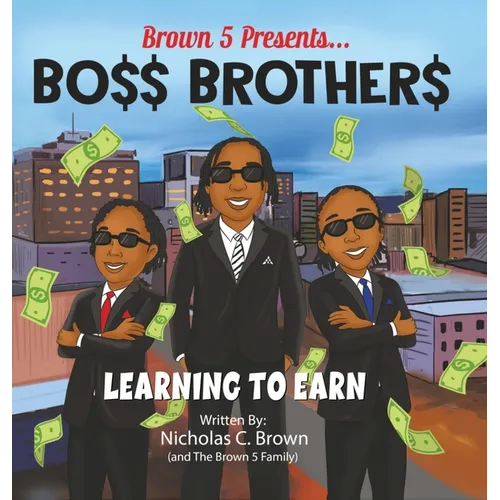 Bo$$ Brother$: Learning To Earn