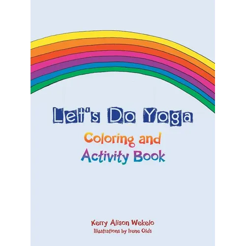 Let's Do Yoga: Coloring and Activity Book
