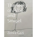 The Story of Pene and Smigel