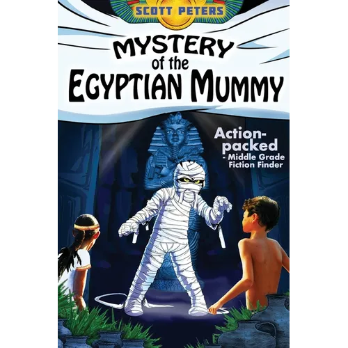 Mystery of the Egyptian Mummy: An Ancient Egypt Kids Book