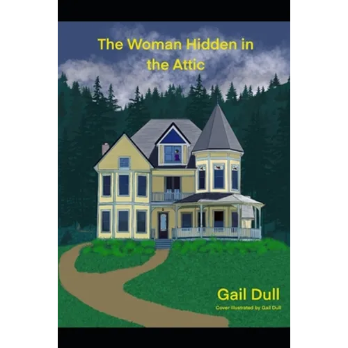 The Woman Hidden in the Attic