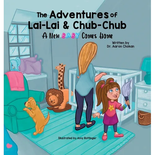 The Adventures of Lai-Lai and Chub-Chub: A New Baby Comes Home