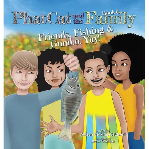 Phat Cat and the Family - Friends, Fishing & Gumbo. Yay!