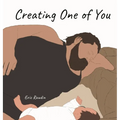 Creating One of You