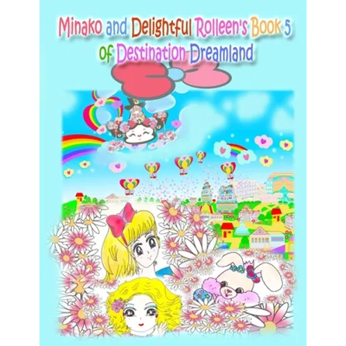 Minako and Delightful Rolleen's Book 5 of Destination Dreamland