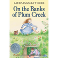 On the Banks of Plum Creek: A Newbery Honor Award Winner