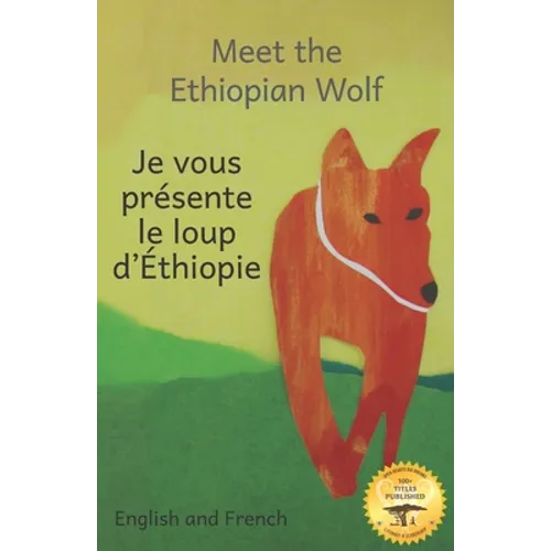 Meet the Ethiopian Wolf: Africa's Most Endangered Carnivore in French and English