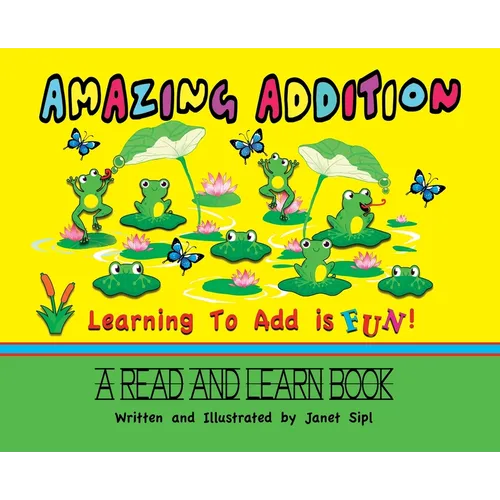 Amazing Addition, Learning to Add is Fun!: A Read and Learn Book
