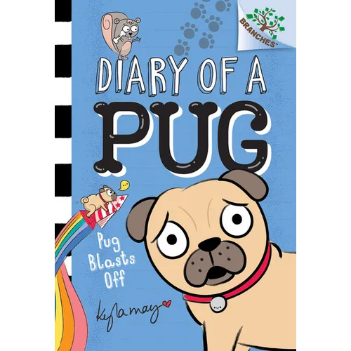 Pug Blasts Off: A Branches Book (Diary of a Pug #1): Volume 1