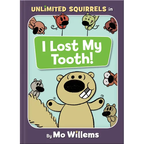 I Lost My Tooth!-An Unlimited Squirrels Book