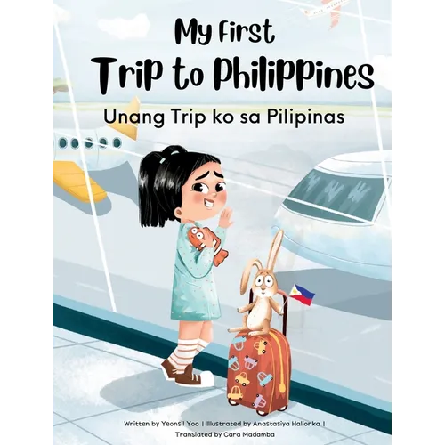 My First Trip to Philippines: Bilingual Tagalog-English Children's Book