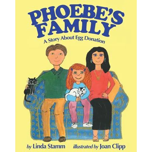 Phoebe's Family: A Story About Egg Donation
