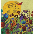 The Heart's Garden: based on a poem by RUMI
