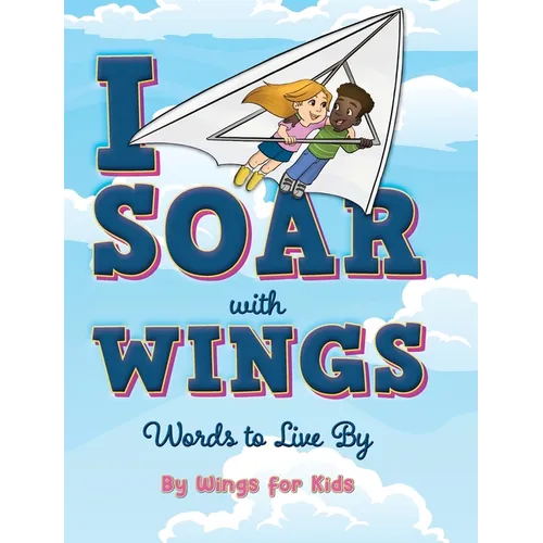 I Soar with Wings: Words to Live By