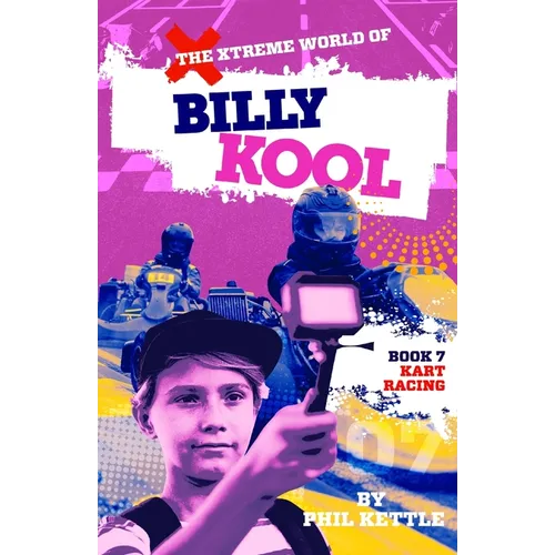 Kart Racing: Book 7: The Xtreme World of Billy Kool