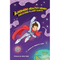 Superhero Healthy Henry Discovers Planet Earth