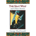 The Gray Wolf and Other Stories