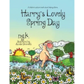 Harry's Lovely Spring Day: Harry The Happy Mouse: Teaching children the value of kindness.