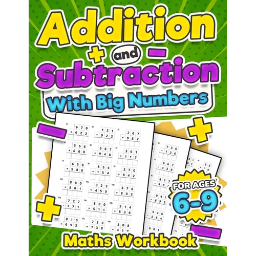 Addition and Subtraction Maths Workbook Kids Ages 6-9 Adding and Subtracting Timed Maths Test Drills Kindergarten, Grade 1, 2 and 3 Year 1, 2,3 and 4