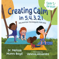Creating Calm in 5, 4, 3, 2, 1: Relaxation Techniques for Kids