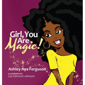 Girl, You Are Magic!